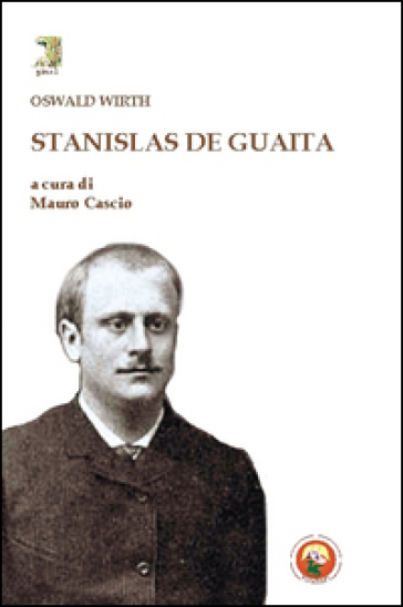 Stanislas De Guaita - Oswald Wirth
