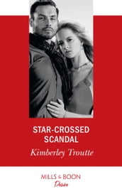 Star-Crossed Scandal (Mills & Boon Desire) (Plunder Cove, Book 3)