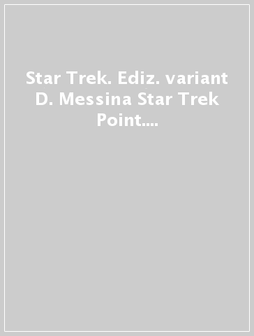 Star Trek. Ediz. variant D. Messina Star Trek Point. 1: Star Trek Countdown 1-3