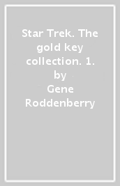 Star Trek. The gold key collection. 1.