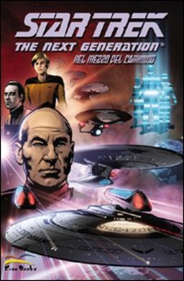 Star Trek. The next generation. Nel mezzo del cammino - Casey Maloney - David Tischman