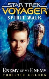 Star Trek: Voyager: Spirit Walk #2: Enemy of My Enemy