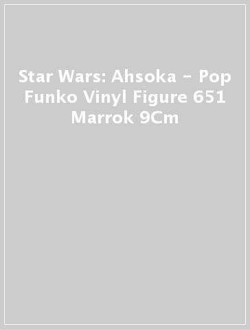 Star Wars: Ahsoka - Pop Funko Vinyl Figure 651 Marrok 9Cm