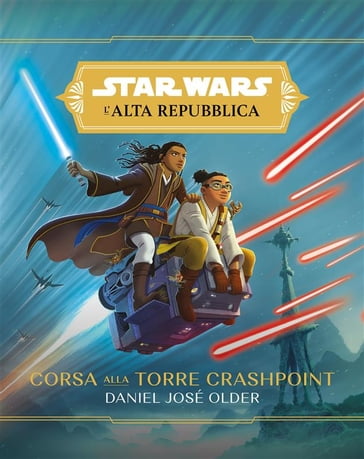 Star Wars: L'Alta Repubblica - Corsa alla Torre Crashpoint - Daniel José Older