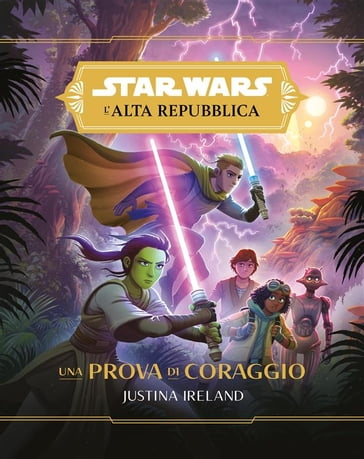 Star Wars: L'Alta Repubblica - Una Prova di Coraggio - Justina Ireland