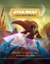 Star Wars: L Alta Repubblica - Prima del Disastro