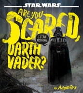 Star Wars: Are You Scared, Darth Vader?