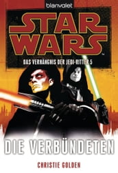 Star Wars. Das Verhängnis der Jedi-Ritter 5. Die Verbündeten