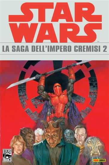 Star Wars Legends - La saga dell'Impero Cremisi 2 - Mike Richardson - Paul Gulacy - Randy Stradley