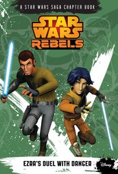 Star Wars Rebels: Ezra s Duel with Danger