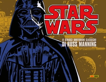 Star Wars: Le Strisce Quotidiane Classiche Volume 1 - Russ Manning