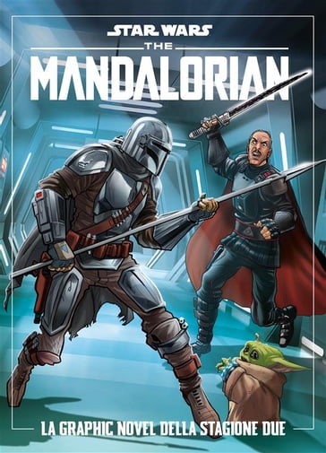 Star Wars: The Mandalorian - La graphic novel della Stagione Due - Alessandro Ferrari - Matteo Piana - Igor Chimisso