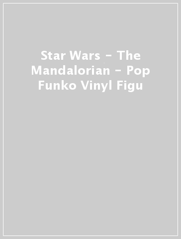 Star Wars - The Mandalorian - Pop Funko Vinyl Figu