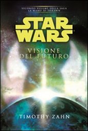 Star Wars. Visione del futuro. La mano di Thrawn. 2.