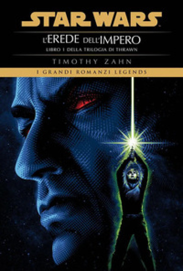 Star Wars. L'erede dell'impero. La trilogia di Thrawn. Vol. 1 - Timothy Zahn