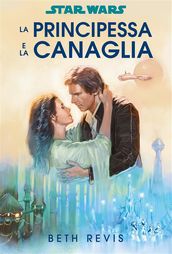 Star Wars: La principessa e la canaglia