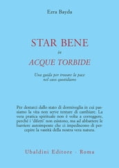 Star bene in acque torbide