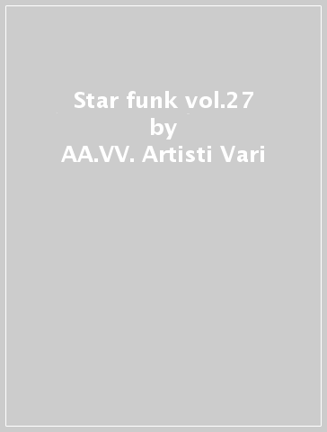 Star funk vol.27 - AA.VV. Artisti Vari