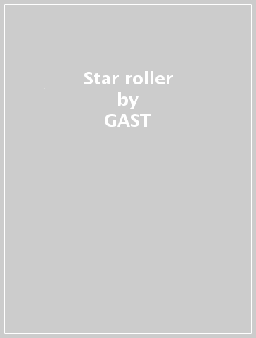 Star roller - GAST