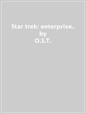 Star trek: enterprise.. - O.S.T.