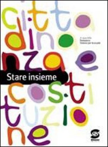 Stare insieme. Cittadinanza e Costituzione. Con espansione online. Per le Scuole superiori