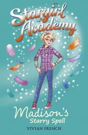 Stargirl Academy 2: Madison s Starry Spell