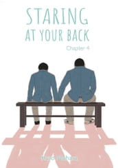 Staring At Your Back - chapter 4 (English version)