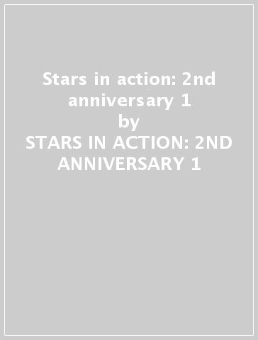 Stars in action: 2nd anniversary 1 - STARS IN ACTION: 2ND ANNIVERSARY 1