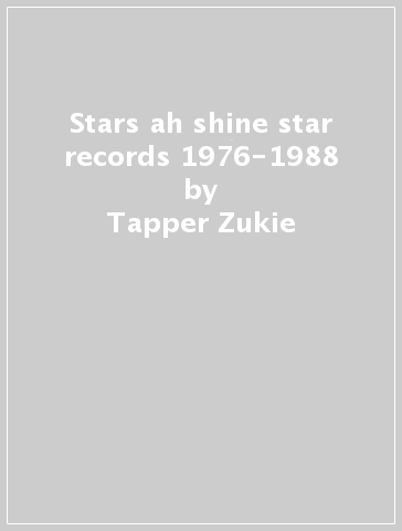 Stars ah shine star records 1976-1988 - Tapper Zukie