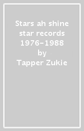 Stars ah shine star records 1976-1988