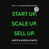 Start Up. Scale Up. Sell Up.
