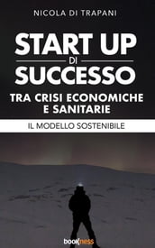 Start up di successo tra crisi economiche e sanitarie