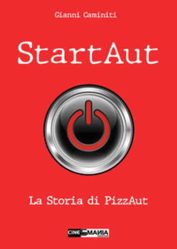 StartAut. La storia di PizzAut - Gianni Caminiti