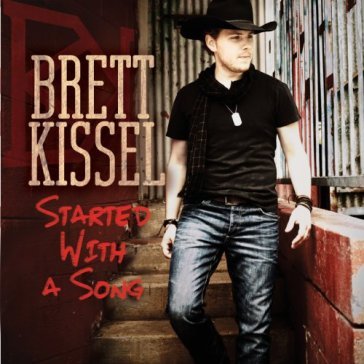 Started with a song - BRETT KISSEL