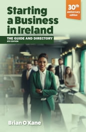 Starting a Business in ireland (8th edition): The Guide and Directory