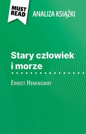 Stary czowiek i morze ksika Ernest Hemingway (Analiza ksiki)