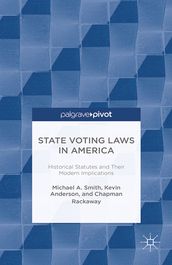 State Voting Laws in America: Historical Statutes and Their Modern Implications