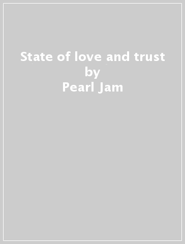 State of love and trust - Pearl Jam