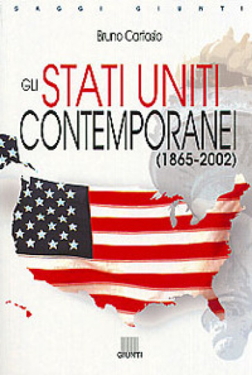 Gli Stati Uniti contemporanei (1865-2002) - Bruno Cartosio