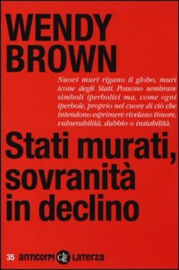 Stati murati, sovranità in declino - Wendy Brown