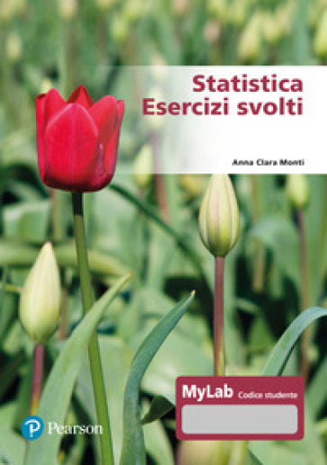 Statistica. Esercizi svolti. Ediz. Mylab. Con Contenuto digitale per accesso on line - Anna Clara Monti