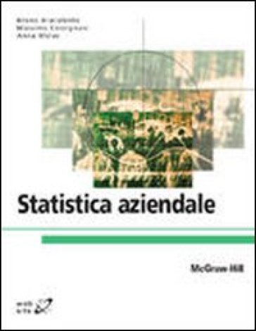 Statistica aziendale - Bruno Bracalente - Anna Mulas - Massimo Cossignani