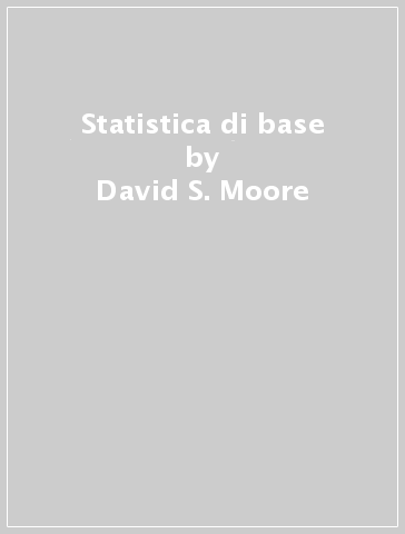 Statistica di base - David S. Moore