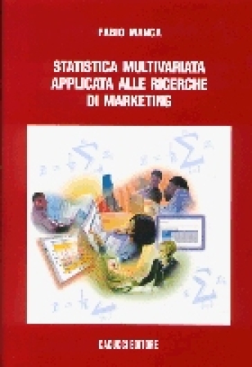 Statistica multivariata applicata alle ricerche di marketing - Fabio Manca