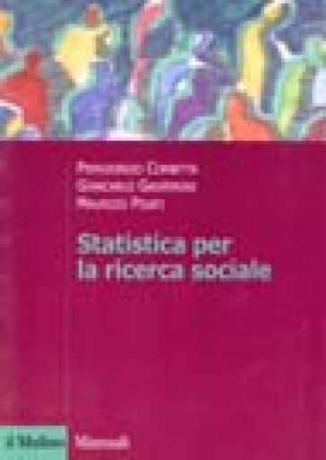 Statistica per la ricerca sociale - Piergiorgio Corbetta - Giancarlo Gasperoni - Maurizio Pisati