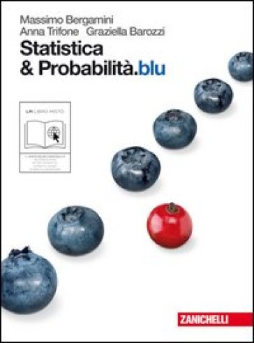 Statistica & probabilità.blu. Per le Scuole superiori. Con espansione online - Massimo Bergamini - Anna Trifone - Graziella Barozzi