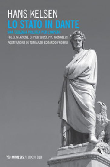 Lo Stato in Dante. Una teologia politica per l'impero - Hans Kelsen