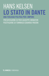 Lo Stato in Dante. Una teologia politica per l impero