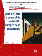 Stato dell arte e nuove sfide nel diritto europeo della concorrenza. Nuova ediz.