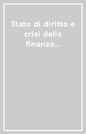 Stato di diritto e crisi delle finanze pubbliche